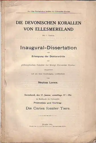 Loewe, Stephan: Die devonischen Korallen von Ellesmereland. Dissertation 1914. Mit Einleitung. Sonderabdruck aus Report of the second Norwegian Arctic Expedition in the 'Fram', 1898-1902, No. 30. 