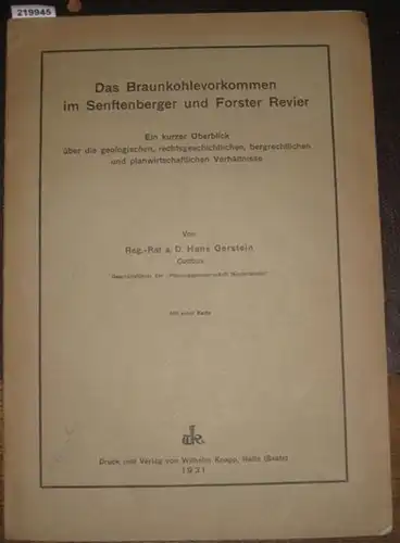 Gerstein, Hans: Das Braunkohlevorkommen im Senftenberger und Forster Revier. Ein kurzer Überblick über die geologischen, rechtsgeschichtlichen. Bergrechtlichen und planwirtschaftlichen Verhältnisse. 