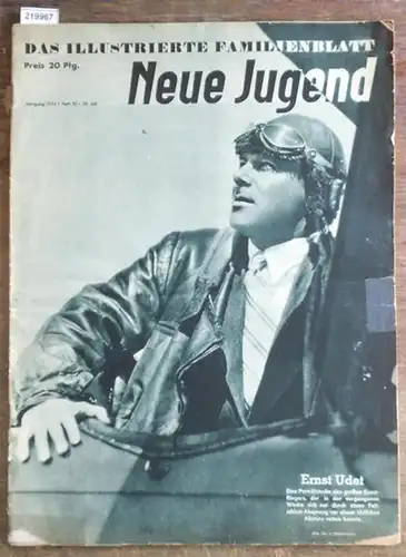 Neue Jugend.   Husten, Fritz (Schriftleiter).   Ernst Udet: Neue Jugend. Das illustrierte Familienblatt. Jahrgang 1934, Heft 30, 29. Juli. Aus dem Inhalt:.. 