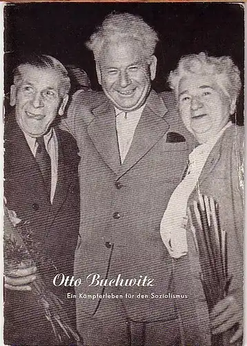 Buchwitz, Otto (1878-1964): Otto Buchwitz. Ein Kämpferleben für den Sozialismus. 