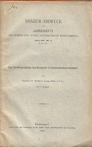 Lang, Richard: Zur Stratigraphie des Keupers in Südwestdeutschland. Sonder-Abdruck aus Jahreshefte des Vereins für vaterl. Naturkunde in Württemberg, Jahrgang 1919, Band 75. 