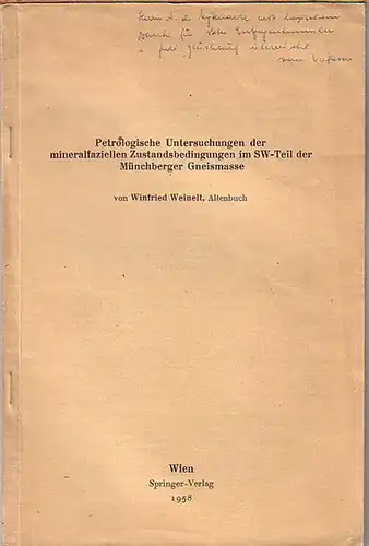 Weinelt, Winfried: Petrologische Untersuchungen der mineralfaziellen Zustandsbedingungen im SW-Teil der Münchberger Gneismasse. Sonderabdruck aus Tschermaks mineralogische und petrographische Mitteilungen, Folge 3, Band VI, Heft 4, 1958. 