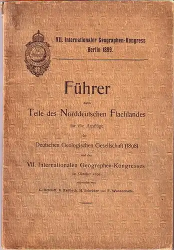 Berendt, G. und K. Keilhack und H. Schröder und F. Wahnschaffe: Führer durch Theile des Norddeutschen Flachlandes für die Ausflüge der Deutschen geologischen Gesellschaft (1898)...