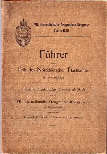 Berendt, G. und K. Keilhack und H. Schröder und F. Wahnschaffe: Führer durch Theile des Norddeutschen Flachlandes für die Ausflüge der Deutschen geologischen Gesellschaft (1898).. 