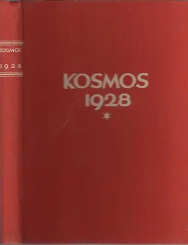 Kosmos. Handweiser für Naturfreunde: Kosmos. Handweiser für Naturfreunde und Zentralblatt für das naturwissenschaftliche Bildungs- und Sammelwesen. / [später:] Die Zeitschrift für alle Freunde der Natur.  25. Jahrgang 1928. 