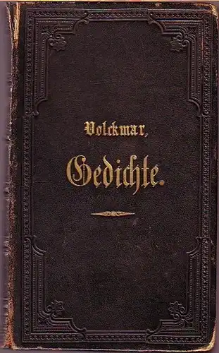 Volckmar, K. (Herausgeber): Sammlung deutscher Gedichte, welche sich zum Declamiren in den mittleren und oberen Gymnasialclassen eignen. Mit Vorwort. 