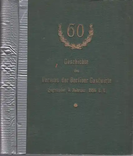 Verein der Berliner Gastwirte.   Stolt, Fritz: Geschichte des Vereins der Berliner Gastwirte   Gegründet 9. Februar 1866. Vier Teile in einem Band:.. 