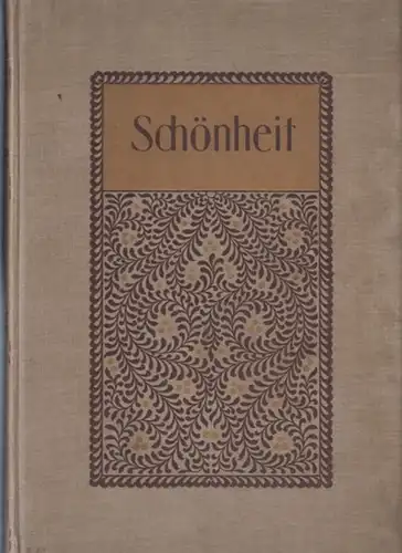 Fuchs, Friedrich: Schönheit - Eine Monographie in klassischen Bildern. 