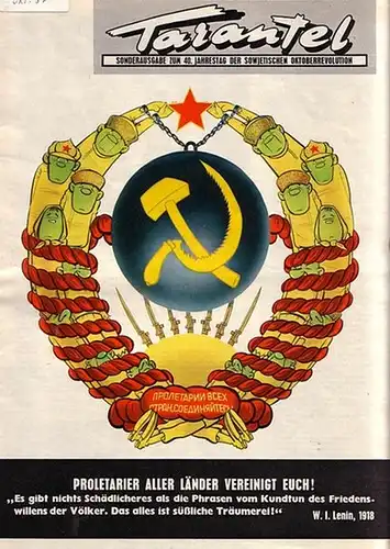 Tarantel. - Bär, Heinrich (d.i. Heinz W. Wenzel) (Herausgeber): Tarantel. Satirische Monatsschrift der DDR [ später: der Sowjetzone ]. Sonderausgabe zum 40. Jahrestag der Sowjetischen Oktoberrevolution. 