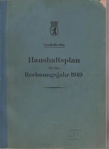 Berlin: Haushaltsplan der Stadt Berlin für das Rechnungsjahr 1949. Endgültig. 