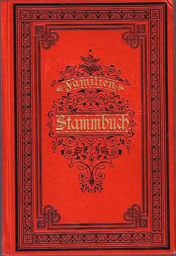 Schmidt / Bohne, Familien-Stammbuch. Herausgegeben von Friedrich Trinckler und Louis Schneider, Standesbeamten in Leipzig