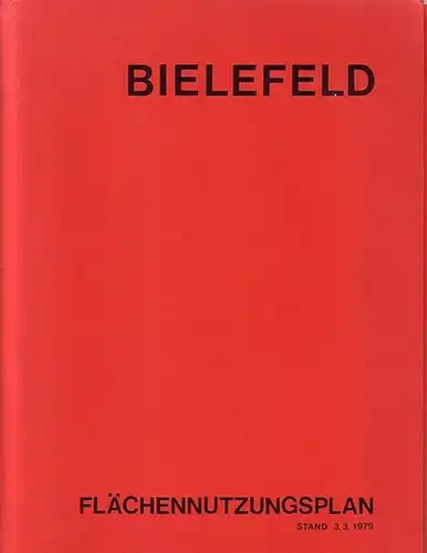 Bielefeld: Bielefeld. Die freundliche  Stadt am Teutoburger Wald. Flächennutzungsplan: Teilplan Flächen, Spielflächen, Siedlungsschwerpunkte, Ver- und Entsorgung. Stand 3.3.1979. 