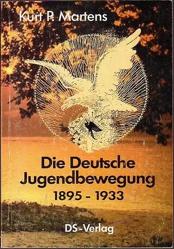 Martens, Kurt P: Die Deutsche Jugendbewegung 1895 - 1933. 