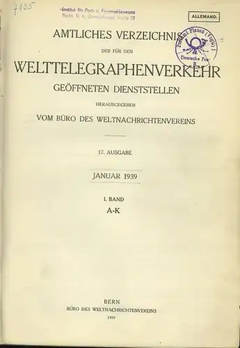 Büro des Weltnachrichtenvereins (Hrsg.): Amtliches Verzeichnis der für den Welttelegraphenverkehr geöffneten Dienststellen. 2 Bände komplett. I. Band A-K, II. Band L-Z. 