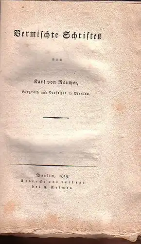 Raumer, Karl Georg von (1783 1865).   hier: Karl von Raumer: Vermischte Schriften. Theil 1: Ueberblick der verschiedenen Arten die Erde oder einzelne Theile.. 