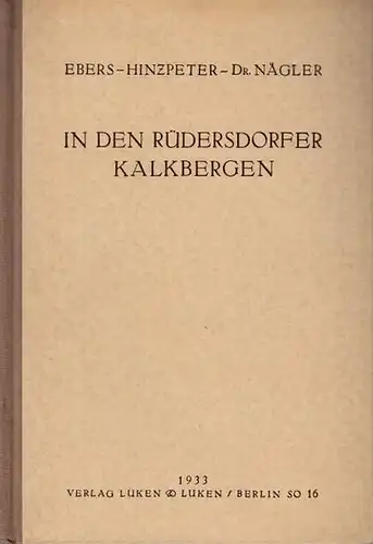 Rüdersdorf. - Ebers, Fritz ; Heinzpeter, Georg ; Nägler, Kurt: In den Rüdersdorfer Kalkbergen. 