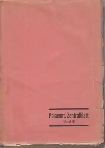 Zentralblatt für Mineralogie, Geologie und Paläontologie. - Schindewolf, Otto H. (Hrsg.): Zentralblatt für Mineralogie, Geologie und Paläontologie Band 18 / 1943. Teil IV: Paläontologie. Nr...