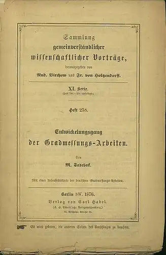 Sadebeck, M: Entwickelungsgang der Gradmessungs-Arbeiten und gegenwärtiger Stand der europäischen Gradmessung. Mit einer Uebersichts-Karte der deutschen Gradmessungsarbeiten. 