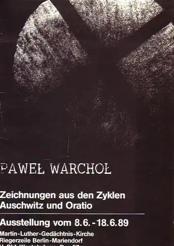 Warchol, Pawel. - Lüer, Jörg (Text): Pawel Warchol. Zeichnungen aus den Zyklen Auschwitz und Oratio. Ausstellung vom 8. 6.-18. 6. 1989 in der Martin-Luther-Gedächtnis-Kirche in Berlin-Mariendorf. 