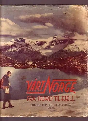 Smitt Ingebretsen, Herman: Vart Norge. Fra Fjord til Fjell. Forste Samling tekstav Herman Smitt Ingebretsen. Reproduksjoner efter Naturfargefilm. 
