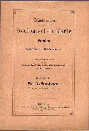 St. Goarshausen. - Holzapfel, E: Erläuterungen zur Geologischen Karte von Preußen und benachbarten Bundesstaaten. Blatt St. Goarshausen. Lieferung 111. Gradabteilung 67, No. 51. Geologisch bearbeitet...