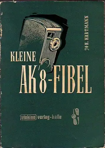 Hartmann, Johannes: Kleine AK 8-Fibel. Mit Vorwort. 