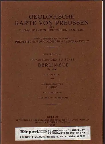 Berlin-Süd. - Dietz, C. (Aufnahme): Geologische Karte von Preussen und benachbarten deutschen Ländern. Lieferung 20. Erläuterungen zu Blatt Berlin-Süd. Nr. 1908. Herausgegeben von der preussischen geologischen Landesanstalt. 