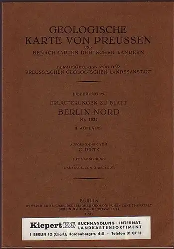 Berlin-Nord. - Dietz, C. (Aufnahme): Geologische Karte von Preussen und benachbarten deutschen Ländern. Lieferung 29. Erläuterungen zu Blatt Berlin-Nord. Nr. 1837. Herausgegeben von der preussischen geologischen Landesanstalt. 