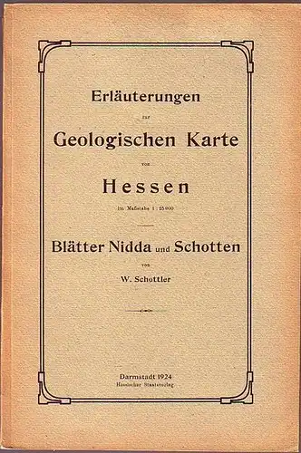 Nidda und Schotten. - Schottler, W: Erläuterungen zur geologischen Karte von Hessen. Maßstab 1 : 25 000. Blätter Nidda und Schotten. 