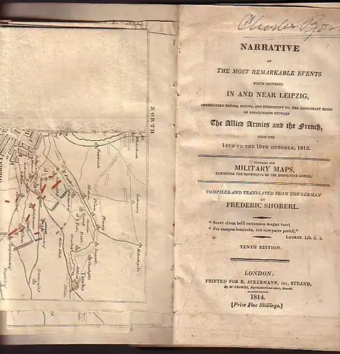 Shoberl, Frederic: Narrative of the most remarkable events which occurred in and near Leipzig, immediately before, during, and subsequent to, the sanguinary series of engagements between The Allied Armies and the French, from the 14th to the 19th october,