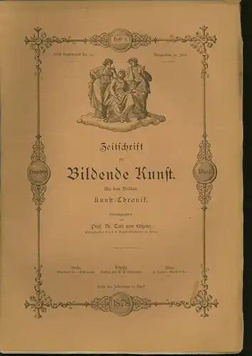 Zeitschrift für Bildende Kunst. - Lützow, Dr. Carl von (Hrsg.): Zeitschrift für Bildende Kunst. Band 13.  Heft 9  1878. Mit dem Beiblatt: Kunst...