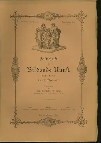 Zeitschrift für Bildende Kunst.   Lützow, Dr. Carl von (Hrsg.): Zeitschrift für Bildende Kunst. Band 13.  Heft 9  1878. Mit dem Beiblatt:.. 