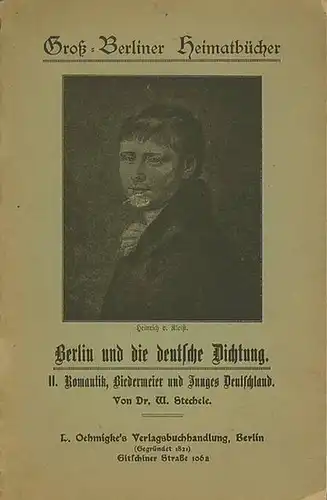 Stechele, W: Berlin und die deutsche dichtung. II. Romantik, Biedermeier und Junges Deutschland. 