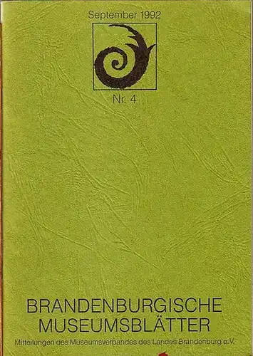 Museumsblätter. - Herbert, Peter (Schriftleitung): Konvolut: Brandenburgische Museumsblätter. Mitteilungen des Museumsverbandes des Landes Brandenburg e.V.: Nr. 4 und 5, 1992; Nr. 7, 8 und 9...