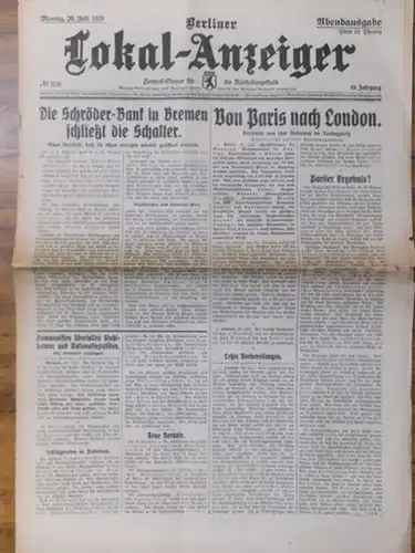 Lokal Anzeiger, Berlin.   Simon, Hans (Redaktion): Berliner Lokal Anzeiger. Montag, 20. Juli 1931, Jahrgang 49, No 338. Zentral Organ für die Reichshauptstadt. Abendausgabe.. 