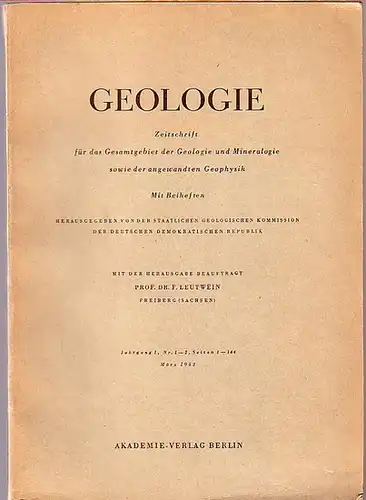 Geologie.   Leutwein, F. (Herausgeber): Geologie. Zeitschrift für das Gesamtgebiet der Geologie und Mineralogie sowie der angewandten Geophysik. Herausgegeben von der staatlichen geologischen Kommission.. 