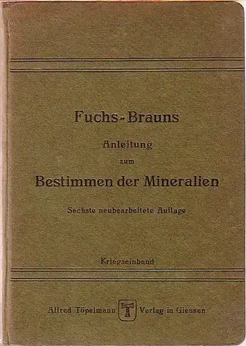 Fuchs, C. W. C: Anleitung zum Bestimmen der Mineralien. Neu bearbeitet von Reinhard Brauns. 