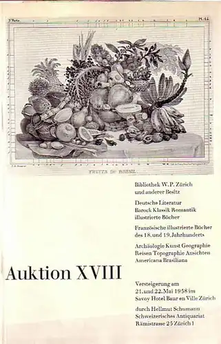 Schumann, Hellmut, Schweizer Antiquariat, Zürich: Auktionskatalog XVIII des Antiquariats Hellmut Schumann, Zürich, 1953: Bibliothek W. P , Zürich und anderer Besitz - Deutsche Literatur; Französische...