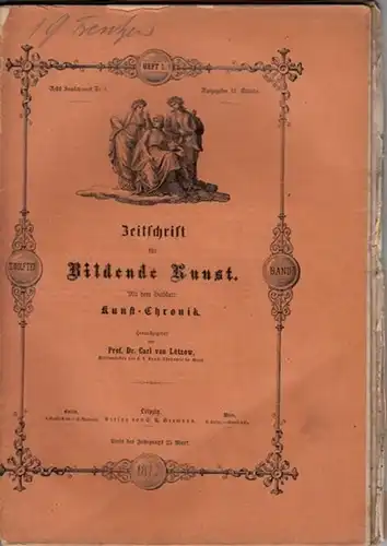 Zeitschrift für Bildende Kunst. - Lützow, Dr. Carl von (Hrsg.): Zeitschrift für Bildende Kunst. Mit dem Beiblatt: Kunst - Chronik.  Zwölfter Band.  Heft...