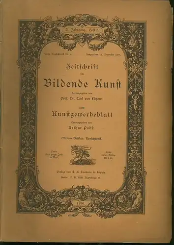 Zeitschrift für Bildende Kunst.   Lützow, Dr. Carl von (Hrsg.): Zeitschrift für Bildende Kunst. 21. Jahrgang  Heft 2. 1886. Nebst Kunstgewerbeblatt. Mit dem.. 