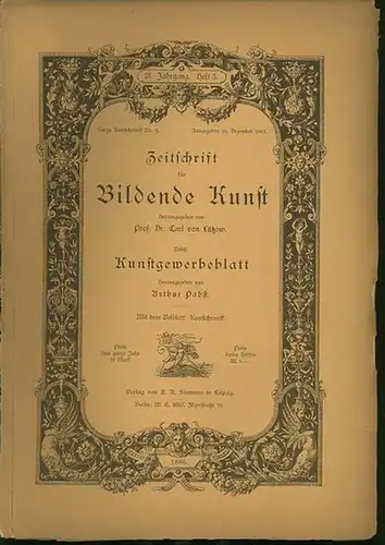 Zeitschrift für Bildende Kunst. - Lützow, Dr. Carl von (Hrsg.): Zeitschrift für Bildende Kunst. 21. Jahrgang  Heft 3. 1886. Nebst Kunstgewerbeblatt. Mit dem Beiblatt:...