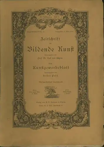 Zeitschrift für Bildende Kunst. - Lützow, Dr. Carl von (Hrsg.): Zeitschrift für Bildende Kunst. 21. Jahrgang  Heft 6. 1886. Nebst Kunstgewerbeblatt. Mit dem Beiblatt:...