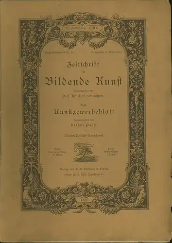 Zeitschrift für Bildende Kunst.   Lützow, Dr. Carl von (Hrsg.): Zeitschrift für Bildende Kunst. 21. Jahrgang  Heft 6. 1886. Nebst Kunstgewerbeblatt. Mit dem.. 