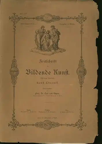 Zeitschrift für Bildende Kunst.   Lützow, Dr. Carl von (Hrsg.): Zeitschrift für Bildende Kunst. 13. Band.  Heft 1. 1878. Mit dem Beiblatt: Kunst.. 