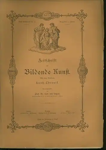 Zeitschrift für Bildende Kunst. - Lützow, Dr. Carl von (Hrsg.): Zeitschrift für Bildende Kunst. 13. Band.  Heft 4. 1878. Mit dem Beiblatt: Kunst...