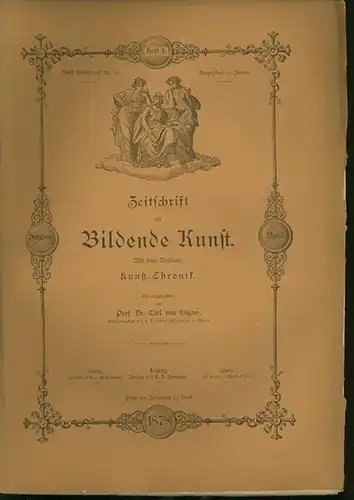 Zeitschrift für Bildende Kunst.   Lützow, Dr. Carl von (Hrsg.): Zeitschrift für Bildende Kunst. 13. Band.  Heft 4. 1878. Mit dem Beiblatt: Kunst.. 