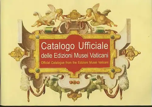 Musei Vaticani, Vaticano (Ed.): Catalogo Ufficiale delle Edizioni Musei Vaticani-Official Catalogue from the Edizioni Musei Vaticani. 
