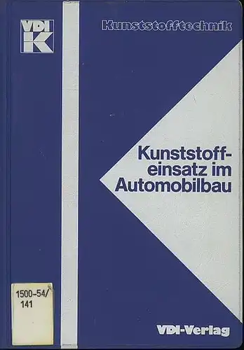 Verein Deutscher Ingenieure VDI, VDI-Ges. Kunststofftechni (Hrsg.): Kunststoffeinsatz im Automobilbau. 