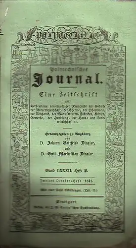 Polytechnisches Journal. Hrsg. v. Johann Gottfried und Emil Maximilian Dingler: Polytechnisches Journal. Band LXXXII. Heft 2, Zweites October Heft 1841. (= 22. Jahrgang, 20. Heft).. 