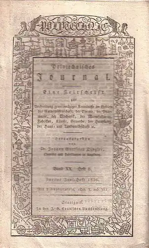 Polytechnisches Journal. Hrsg. v. Johann Gottfried  Dingler: Polytechnisches Journal. Band XX. Heft 6, Zweites Juni=Heft  1826. (= 7. Jahrgang, 12. Heft). Eine Zeitschrift...